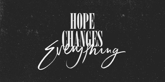 Hope changes everything